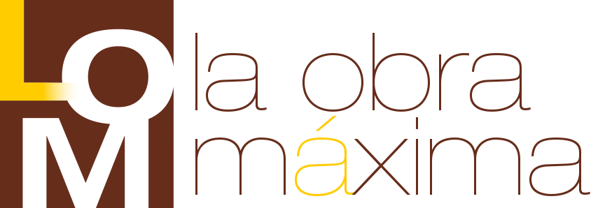 La Obra Máxima